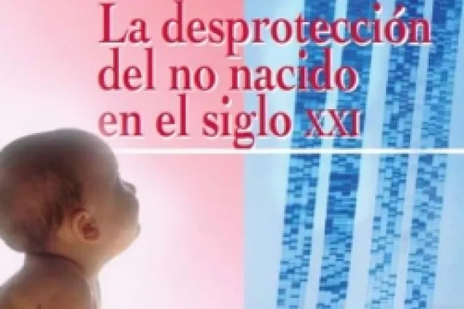 Publican libro "La desprotección del no nacido en el siglo XXI"