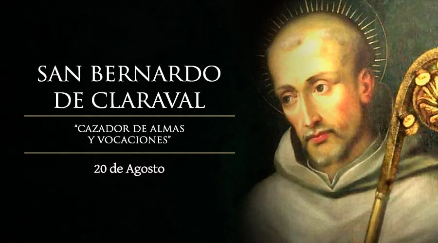 Santo del día 20 de agosto: San Bernardo de Claraval ...