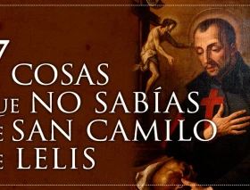 7 datos que no conocías sobre San Camilo de Lelis