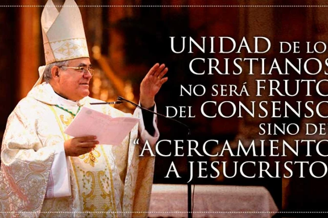 Unidad de los cristianos no será fruto del consenso sino de “acercamiento a Jesucristo”