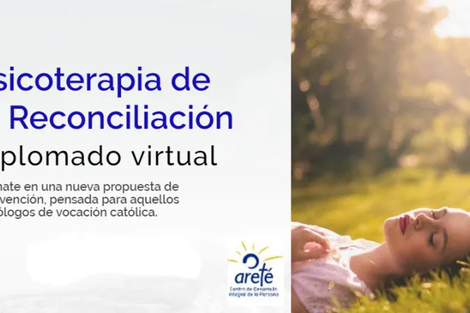 El Centro Areté trae el “Diplomado de Psicoterapia Católica de la Reconciliación”