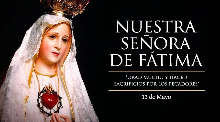Santoral De Hoy 13 De Mayo Nuestra Senora De Fatima