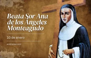 null Beata Sor Ana de los Ángeles, 10 de enero / ACI Prensa