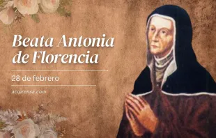 null Beata Antonia de Florencia, 28 de febrero / ACI Prensa