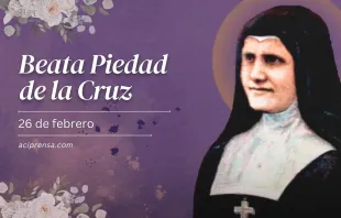 null Beata Piedad de la Cruz, 26 de febrero / ACI Prensa