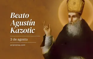 null Beato Agustín Kazotic, 3 de agosto / ACI Prensa