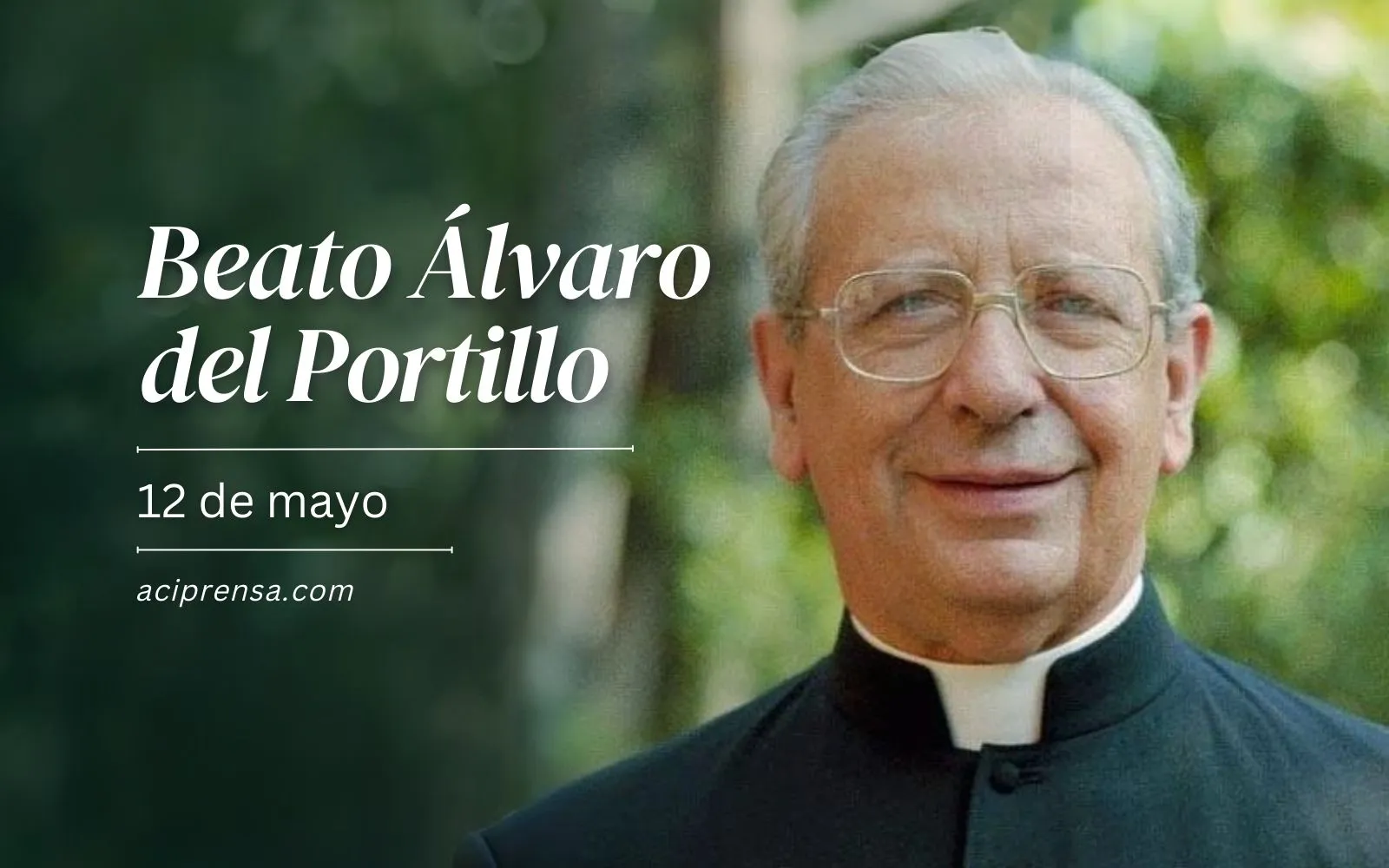 Saint of the day May 12: Blessed Álvaro del Portillo.  Catholic Saints