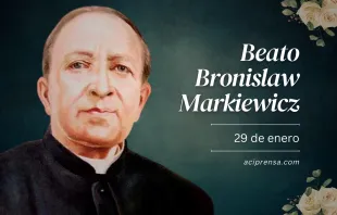 null Beato Bronislaw Markiewicz, 29 de enero / ACI Prensa