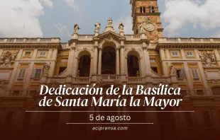 null Dedicación de la Basílica Santa María la Mayor, 5 de agosto / ACI Prensa