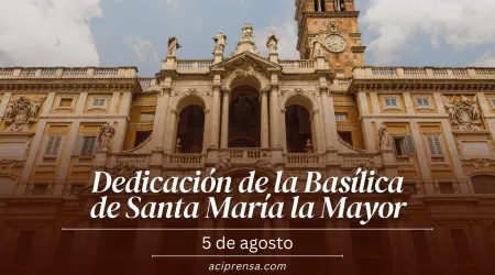 Dedicación de la Basílica Santa María la Mayor