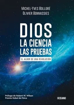 “Dios. La ciencia, las pruebas. El albor de una revolución”.