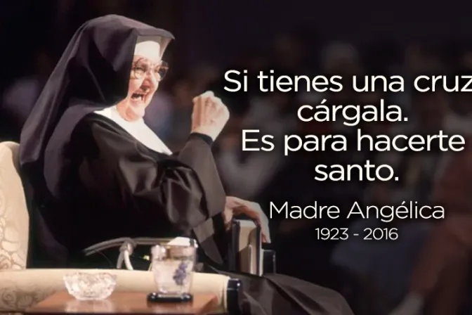 12 Frases de la Madre Angélica que te ayudarán en tu vida cristiana