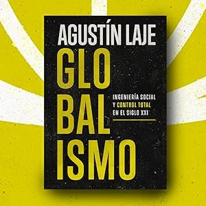 “Globalismo: Ingeniería social y control total en el siglo XXI”.