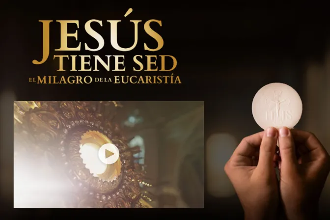 Estrenan en Estados Unidos la película “Jesús tiene sed: El milagro de la Eucaristía”04062024