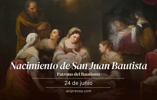 null Nacimiento de San Juan Bautista, 24 de junio / ACI Prensa