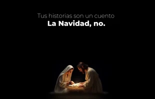 Campaña de la Asociación Católica de Propagandistas "La Navidad no es un cuento". Crédito: ACdP.