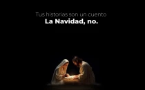 Campaña de la Asociación Católica de Propagandistas "La Navidad no es un cuento".