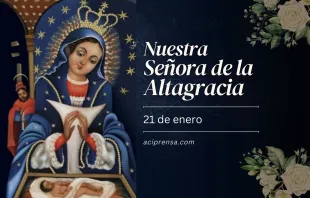 null Nuestra Señora de la Altagracia, 21 de enero / ACI Prensa
