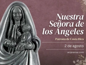 Hoy se celebra a Nuestra Señora de los Ángeles, patrona de Costa Rica