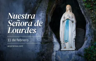 null Nuestra Señora de Lourdes, 11 de febrero / ACI Prensa