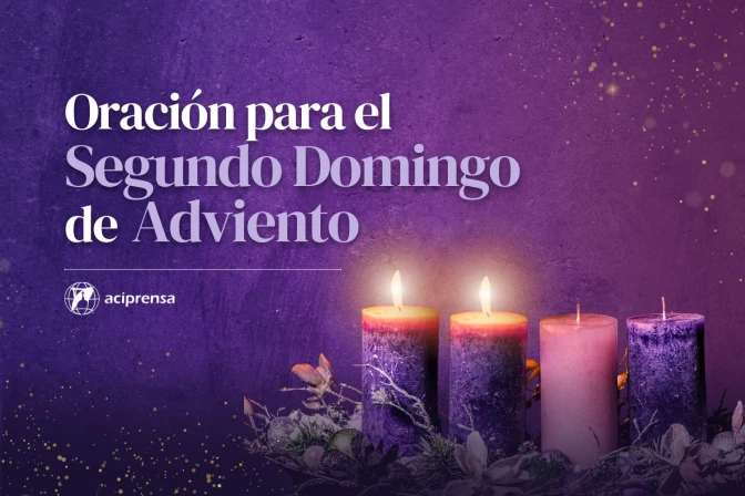 Oración para el Segundo Domingo de Adviento 2024