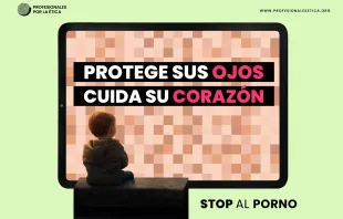 Imagen de la campaña contra la pornografía en menores: "Protege sus ojos, cuida su corazón". Crédito: Profesionales por la Ética
