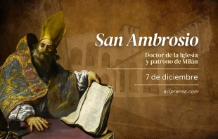 null San Ambrosio, 7 de diciembre / ACI Prensa