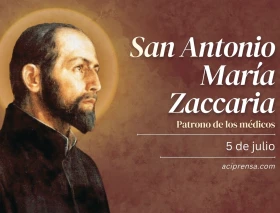 Hoy celebramos a San Antonio María Zaccaria, patrono de los médicos