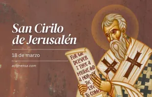 null San Cirilo de Jerusalén, 18 de marzo / ACI Prensa