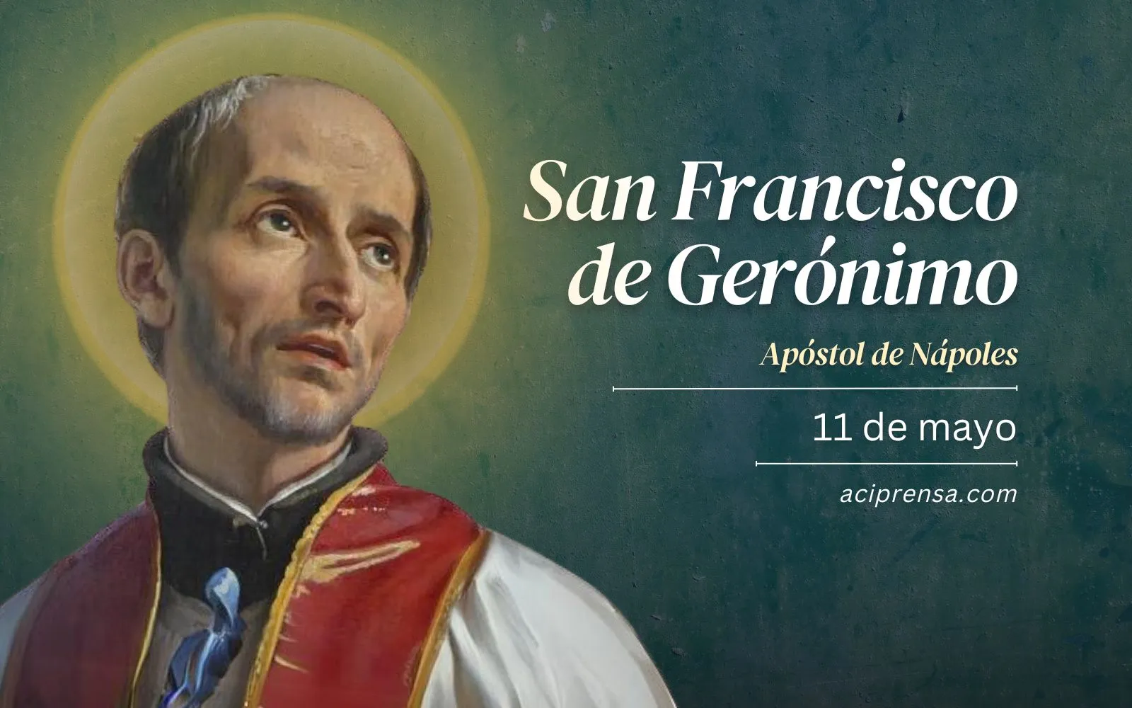 Saint of the day May 11: San Francisco de Gerónimo.  Catholic Saints