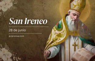 null San Ireneo, 28 de junio / ACI Prensa