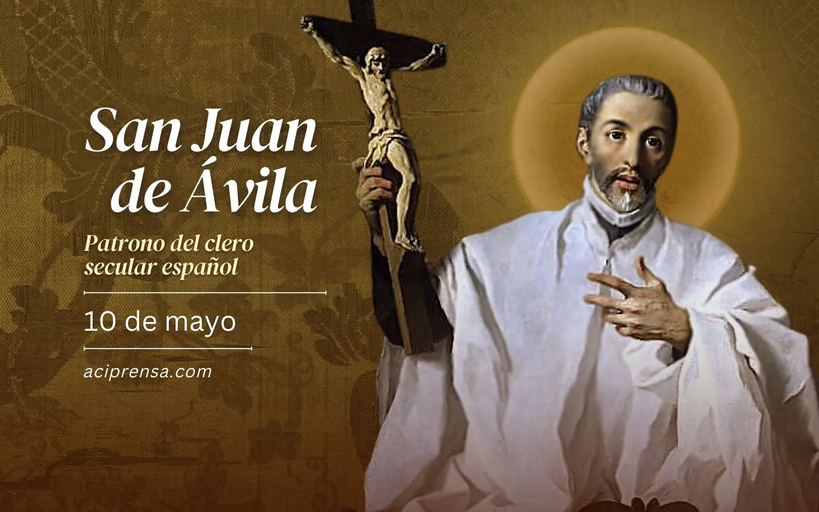 Saint of the day May 10: San Juan de Ávila.  Catholic Saints