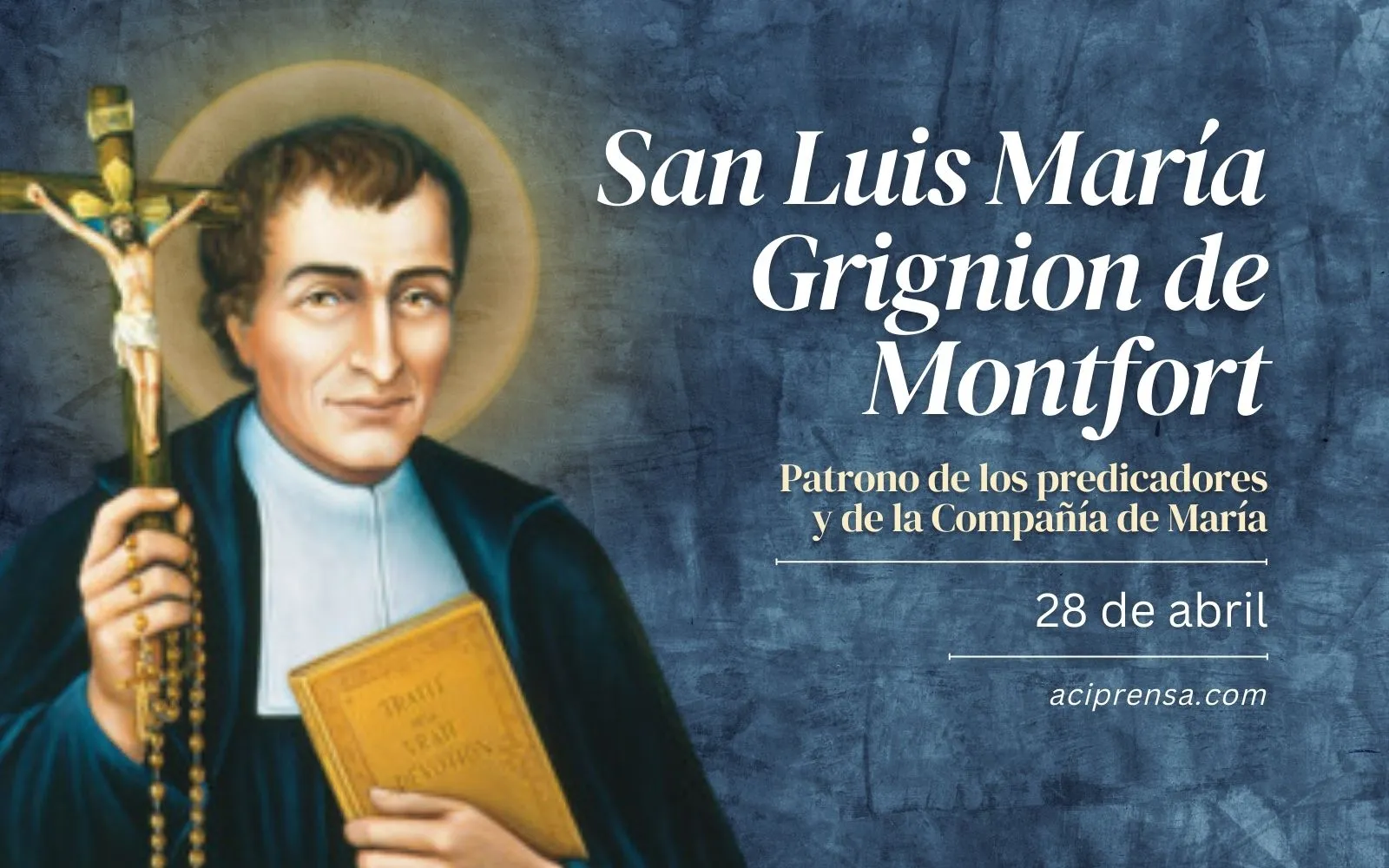 Saint of the day April 28: Saint Louis Mary Grignion de Montfort.  Catholic Saints