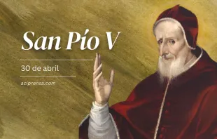 null San Pio V, 30 de abril / ACI Prensa