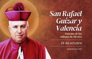 null San Rafael Guízar y Valencia, 24 de octubre / ACI Prensa