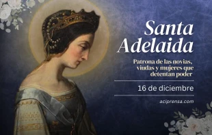 null Santa Adelaida, 16 de diciembre / ACI Prensa