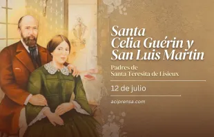 null Santa Celia Guérin y San Luis Martin, 12 de julio / ACI Prensa