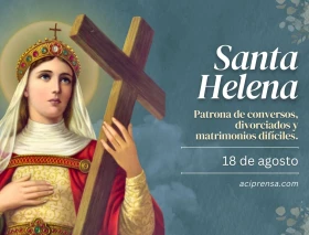 Hoy celebramos a Santa Elena, poderosa intercesora cuando algo se nos ha extraviado