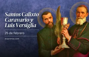 null San Luis Versiglia y San Calixto Caravario, 25 de febrero / ACI Prensa
