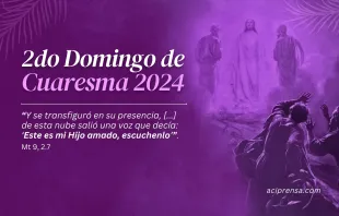 null Segundo Domingo de Cuaresma 2024 / ACI Prensa
