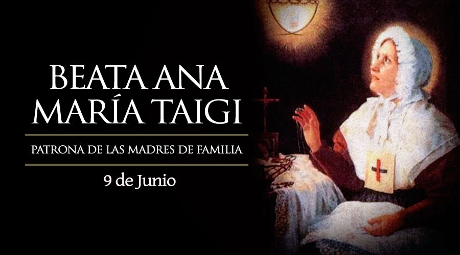 Hoy celebramos a la Beata Ana María Taigi, patrona de las madres de familia