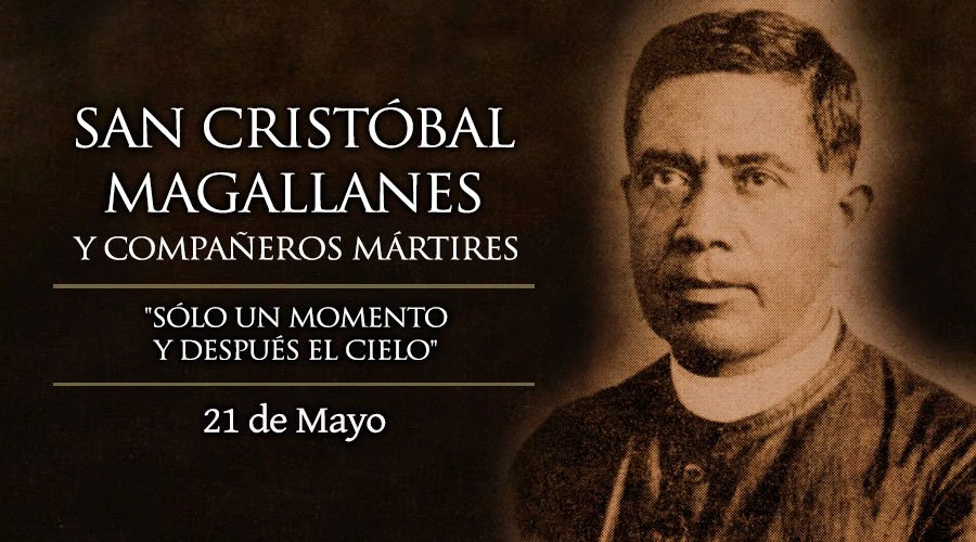 ¡Viva Cristo Rey!: Hoy celebramos a San Cristóbal Magallanes y compañeros mártires