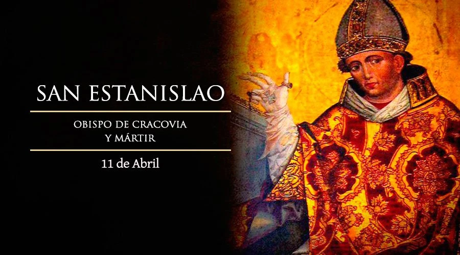 Hoy es la fiesta de San Estanislao, Obispo de Cracovia y mártir