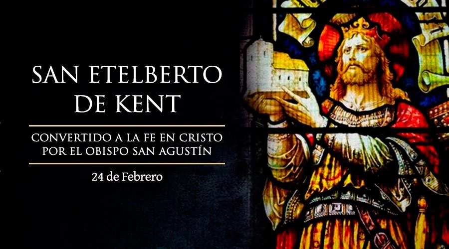 Hoy se conmemora a San Etelberto de Kent, rey católico de Inglaterra