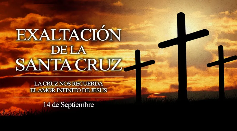 Hoy se celebra la Exaltación de la Santa Cruz