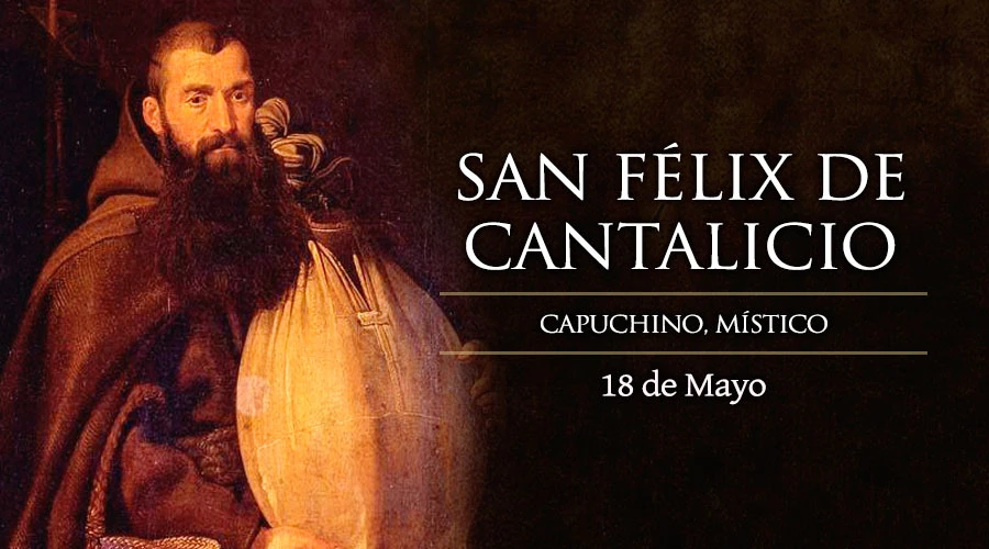 Hoy celebramos a San Félix, el capuchino de la alegría