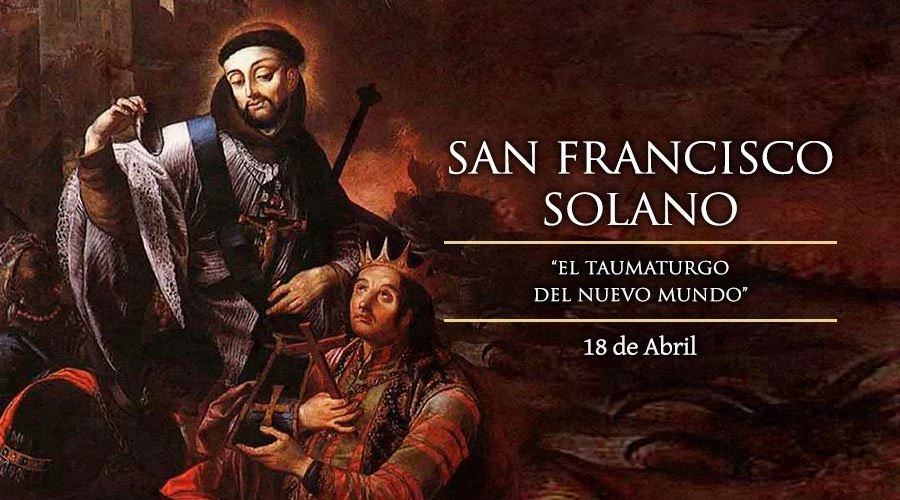 Hoy se celebra a San Francisco Solano, el taumaturgo del “Nuevo Mundo”