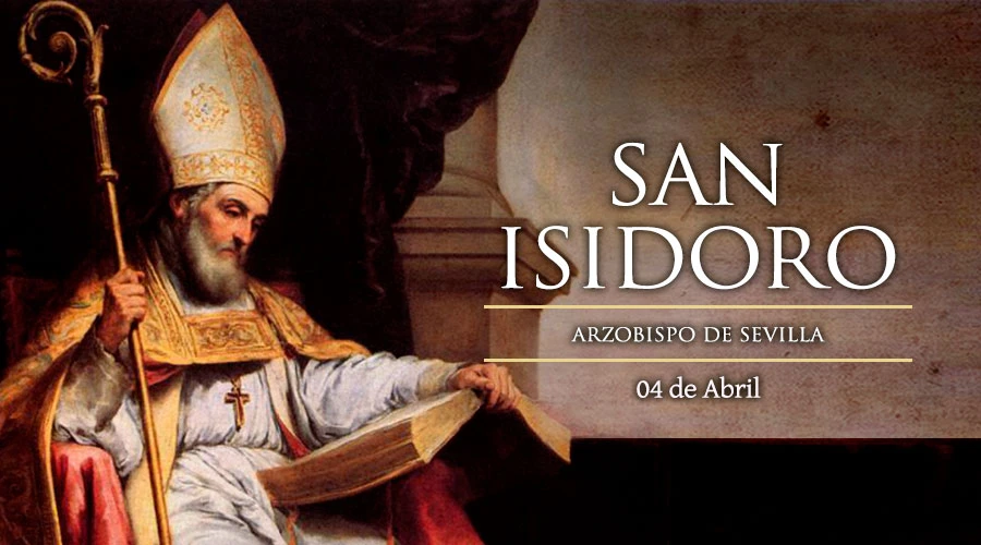 Hoy celebramos a San Isidoro de Sevilla: Él y todos sus hermanos son santos