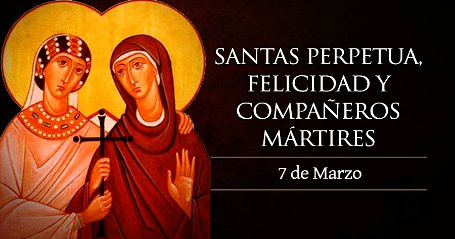 Hoy la Iglesia celebra a dos mujeres aguerridas y mártires de la fe