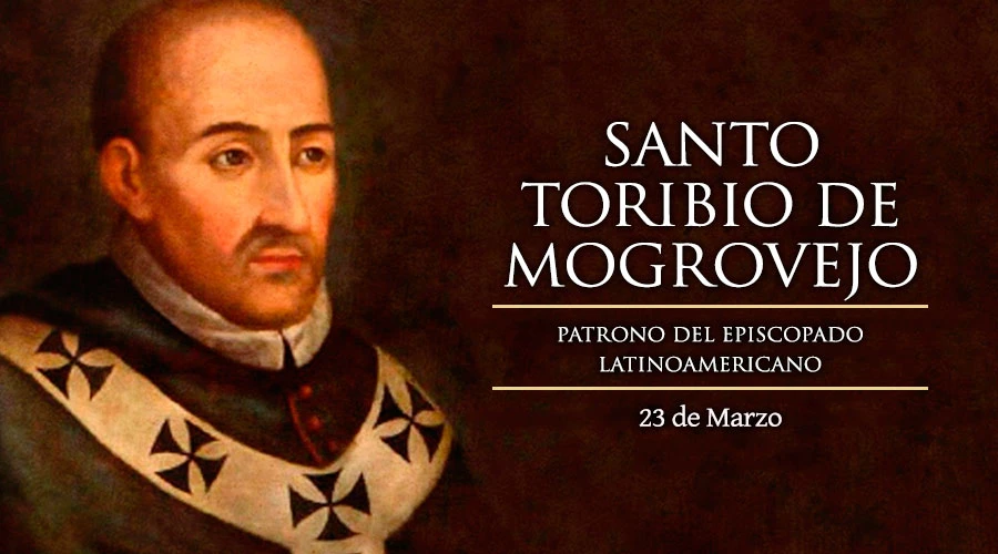 Hoy la Iglesia celebra a Santo Toribio de Mogrovejo, Patrono del Episcopado Latinoamericano